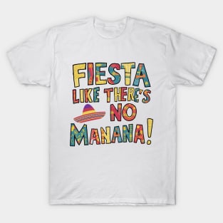 Fiesta Like There's No Mañana T-Shirt